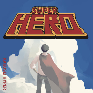 SUPER HERO by KAKUSEI HYPER