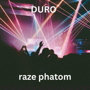 DURO by Raze phatom