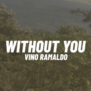 Vino Ramaldo - Without Yout