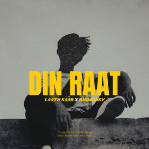 Din Raat by Laath Saab, BigMoney