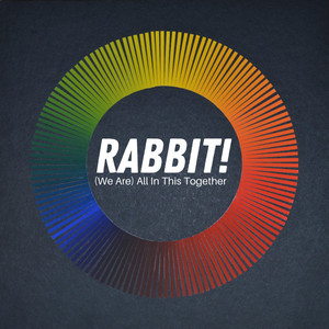 (We Are) All in This Together by Rabbit!