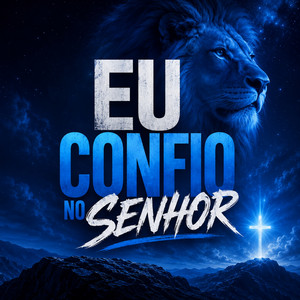 EU CONFIO NO SENHOR by DINASTIA SAGRADA OFICIAL