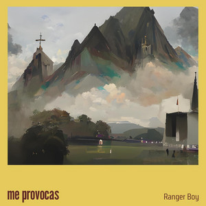 me provocas by RANGER BOY