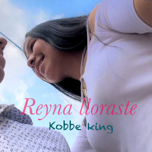 Kobbe king - Reyna Lloraste