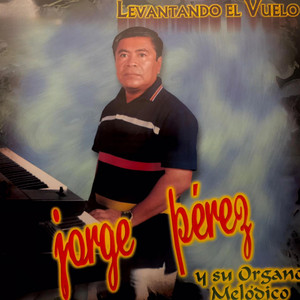 Jorge Perez Y Su Organo Melodico - Por una mujer casada