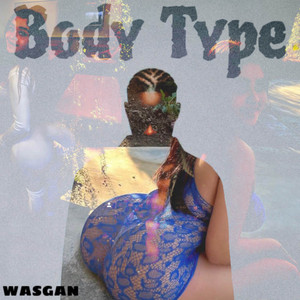 Wasgan - Body Type