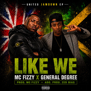 LIKE WE by MC Fizzy, General Degree