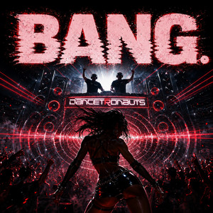 Bang by Dancetronauts