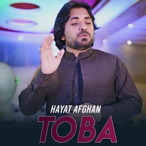 Hayat Afghan - Toba