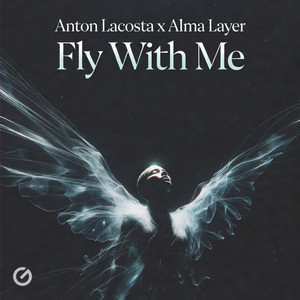 Fly With Me by Anton Lacosta, Alma Layer