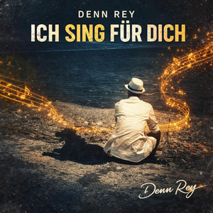 Ich sing für dich by Denn Rey