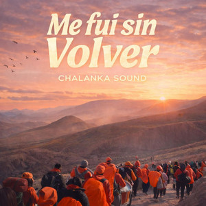 CHALANKA SOUND - Me fui sin Volver