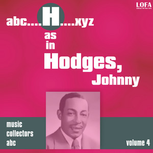 H as in HODGES, Johnny (Volume 4) - Compilation by Johnny Hodges
