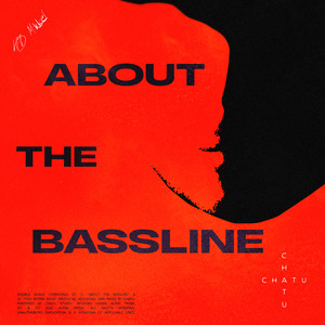 About The Bassline by CHATU