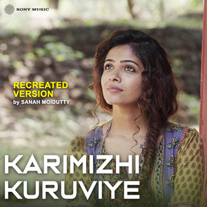 Karimizhi Kuruviye - Recreated Version by Sanah Moidutty