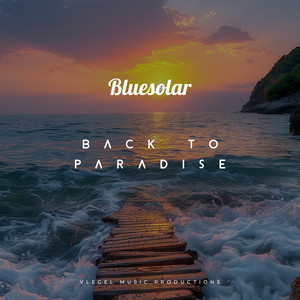 Back to Paradise - Chill out Mix by Bluesolar