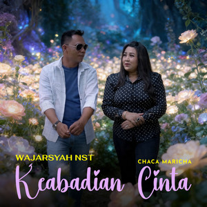 Keabadian Cinta by Wajarsyah Nst, Chaca Maricha