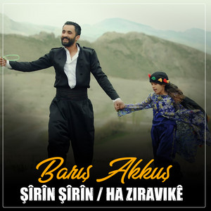Barış Akkuş - Şîrîn Şîrîn / Ha Ziravikê