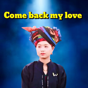 Rak Pa-O - Come Back My Love
