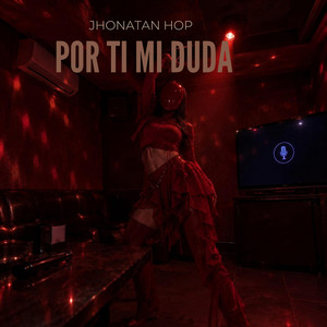 Por ti mi duda by Jhonatan hop