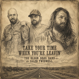 Take Your Time When You're Leavin' by The Olson Bros Band, Caleb Twidwell