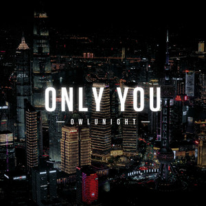 Only You by Owlunight
