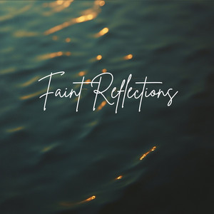 Faint Reflections by Serexa