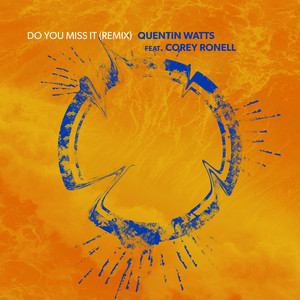 Do You Miss It (Remix) by Quentin Watts, Corey Ronell
