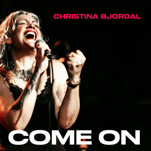 Come On by Christina Bjordal