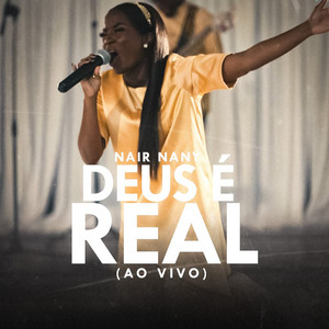 Nair Nany - Deus É Real (Ao Vivo)