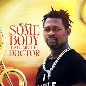 SOMEBODY CALL ME THE DOCTOR by Ice man