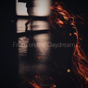 Froth on the Daydream by FRXSTBURN