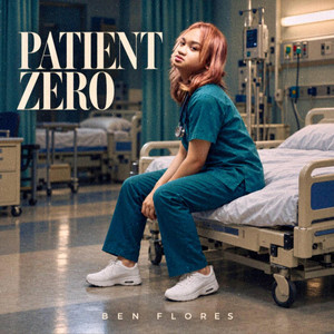 Patient Zero by Ben Flores