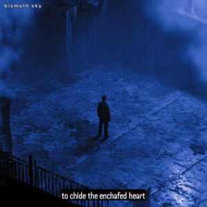 to chide the enchafed heart by Bismuth Sky