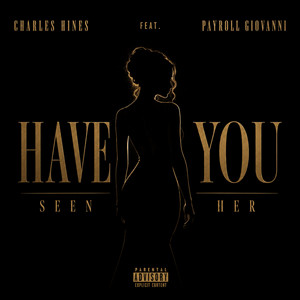 Have You Seen Her by Charles Hines, Payroll Giovanni