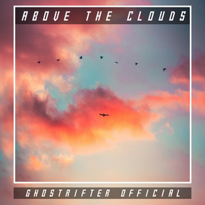 Above The Clouds by Ghostrifter Official