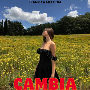 Cambia by Frank la Melodia
