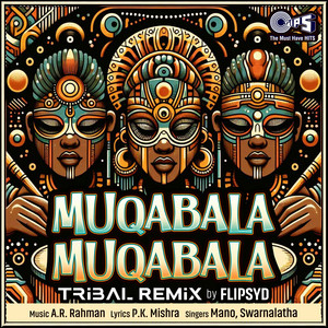 Muqabala Muqabala - Tribal Remix by Mano, Swarnalatha, Flipsyd