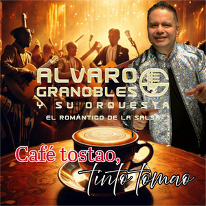 Alvaro Granobles - Café tostao, tinto tomao