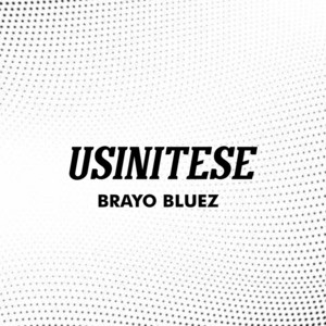 Brayo Bluez - My God