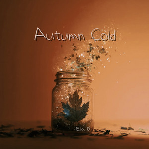 Autumn Cold by Ella D
