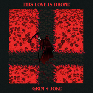 Grim Joke by This Love Is Drone