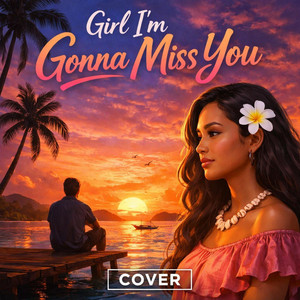 Girl Im Gonna Miss You