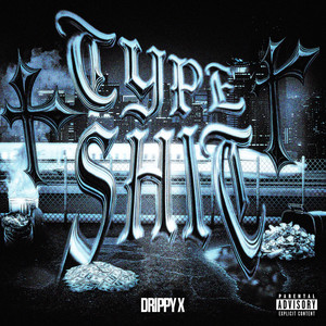 Lil Drippy X — TYPE SHIT