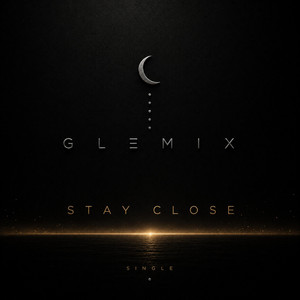Stay Close by GLemix
