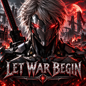 Let War Begin by Metalus Prime