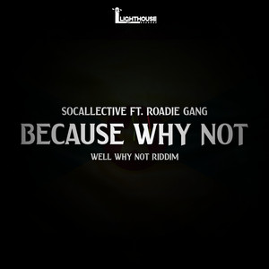 Because Why Not by Socallective, Roadie Gang