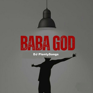 DJ PlentySongs - Baba God