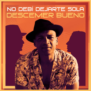 No Debí Dejarte Sola by Descemer Bueno