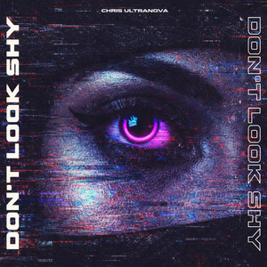 DON'T LOOK SHY by Chris Ultranova